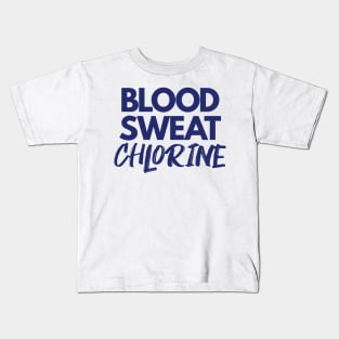 Blood Sweat Chlorine Kids T-Shirt